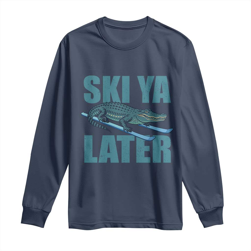Funny Skiing Alligator Long Sleeve Shirt Ski Ya Later Skier Winter Sport - Wonder Print Shop
