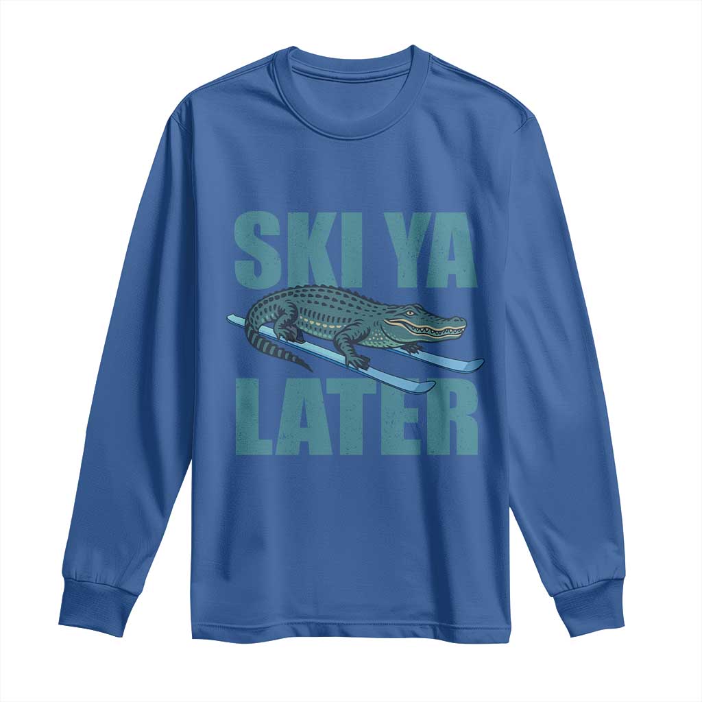 Funny Skiing Alligator Long Sleeve Shirt Ski Ya Later Skier Winter Sport - Wonder Print Shop