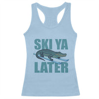 Funny Skiing Alligator Racerback Tank Top Ski Ya Later Skier Winter Sport - Wonder Print Shop