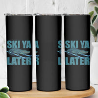 Funny Skiing Alligator Skinny Tumbler Ski Ya Later Skier Winter Sport - Wonder Print Shop