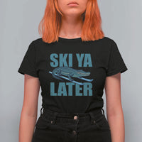 Funny Skiing Alligator T Shirt For Women Ski Ya Later Skier Winter Sport - Wonder Print Shop