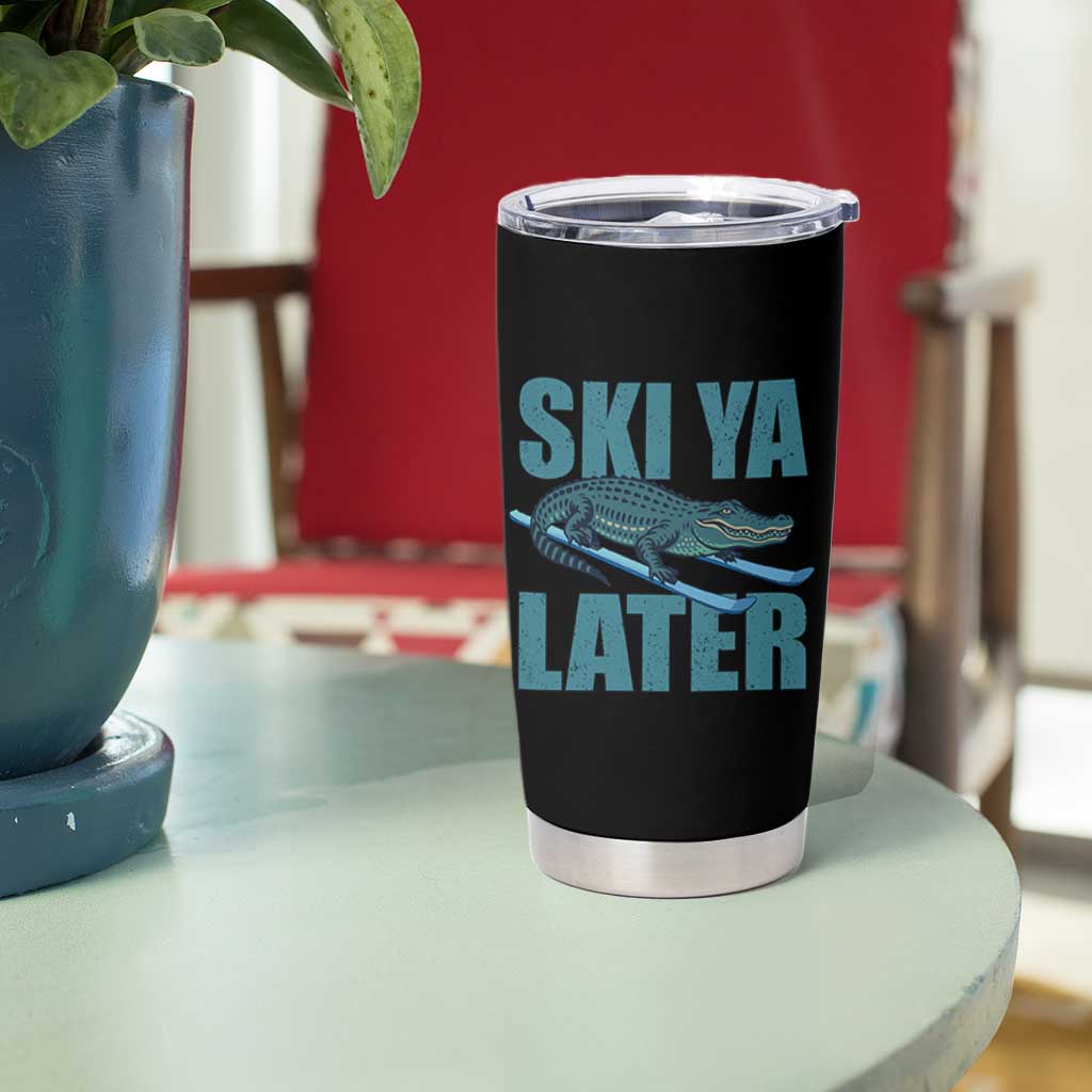 Funny Skiing Alligator Tumbler Cup Ski Ya Later Skier Winter Sport - Wonder Print Shop