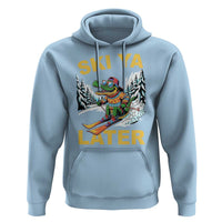 Funny Skiing Alligator Hoodie Ski Ya Later Skier Snow Mountain Winter Sport - Wonder Print Shop