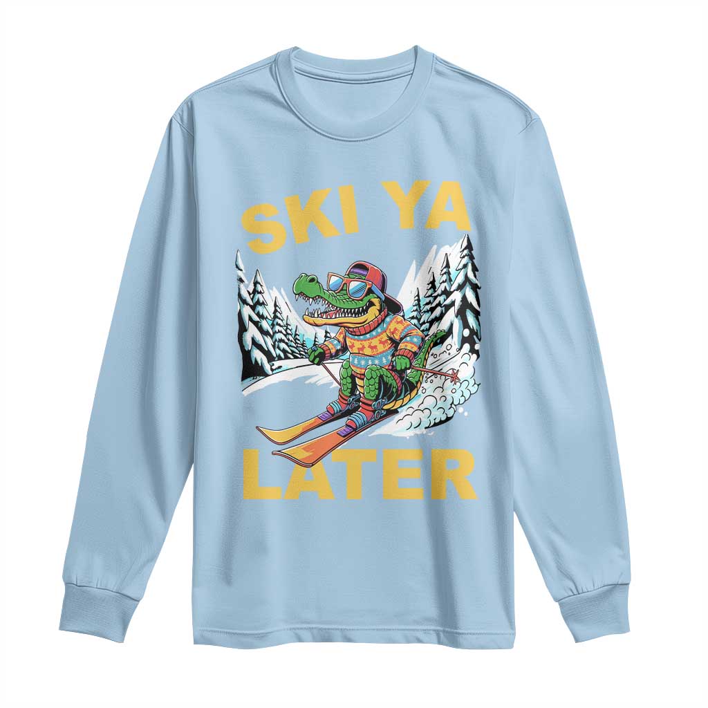 Funny Skiing Alligator Long Sleeve Shirt Ski Ya Later Skier Snow Mountain Winter Sport - Wonder Print Shop