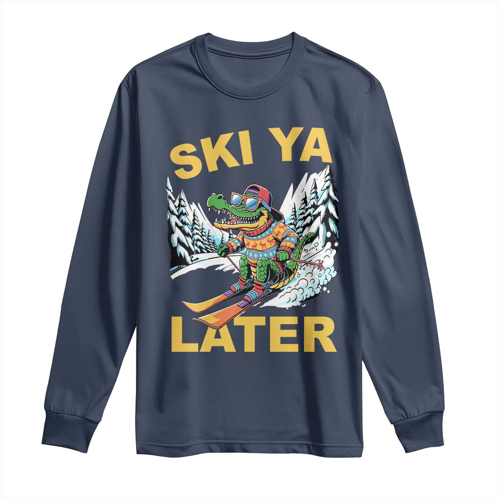 Funny Skiing Alligator Long Sleeve Shirt Ski Ya Later Skier Snow Mountain Winter Sport - Wonder Print Shop