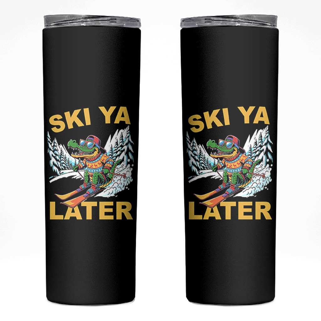 Funny Skiing Alligator Skinny Tumbler Ski Ya Later Skier Snow Mountain Winter Sport - Wonder Print Shop