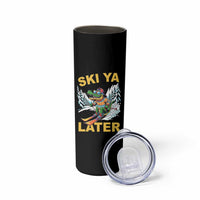Funny Skiing Alligator Skinny Tumbler Ski Ya Later Skier Snow Mountain Winter Sport - Wonder Print Shop