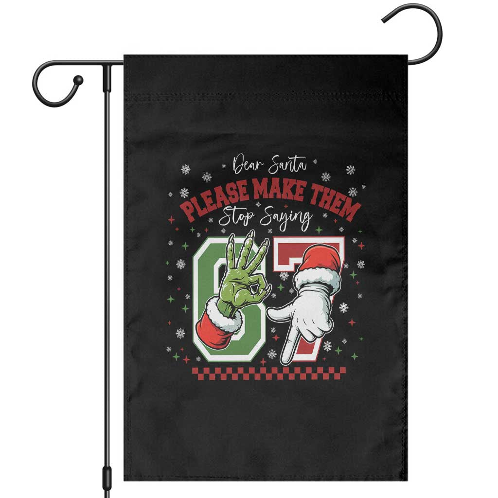 Funny Dear Santa Please Make Them Stop Saying 67 Christmas Garden Flag Six Seven Meme Xmas - Wonder Print Shop