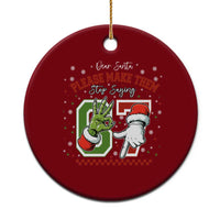 Funny Dear Santa Please Make Them Stop Saying 67 Christmas Ceramic Ornament Six Seven Meme Xmas - Wonder Print Shop