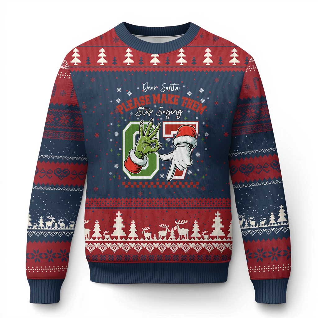 Funny Dear Santa Please Make Them Stop Saying 67 Xmas Ugly Christmas Sweater Six Seven Meme Xmas - Wonder Print Shop