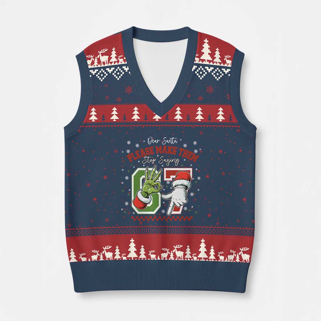 Funny Dear Santa Please Make Them Stop Saying 67 Xmas V-Neck Knit Sweater Vest Six Seven Meme Xmas - Wonder Print Shop