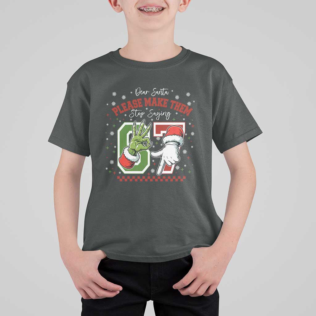 Funny Dear Santa Please Make Them Stop Saying 67 Christmas T Shirt For Kid Six Seven Meme Xmas - Wonder Print Shop