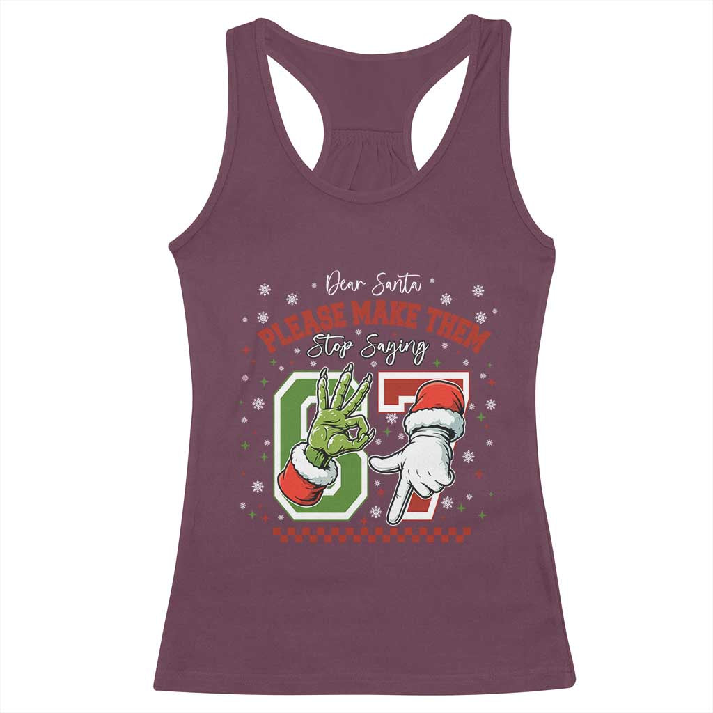 Funny Dear Santa Please Make Them Stop Saying 67 Christmas Racerback Tank Top Six Seven Meme Xmas - Wonder Print Shop
