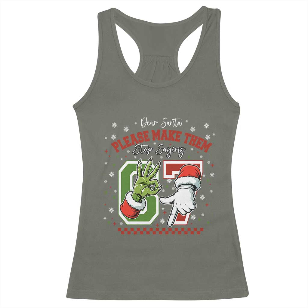 Funny Dear Santa Please Make Them Stop Saying 67 Christmas Racerback Tank Top Six Seven Meme Xmas - Wonder Print Shop