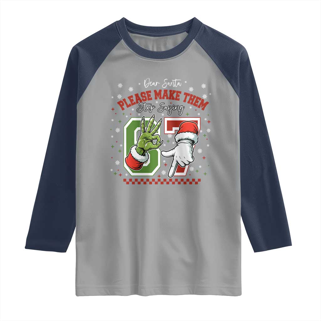 Funny Dear Santa Please Make Them Stop Saying 67 Christmas Raglan Shirt Six Seven Meme Xmas - Wonder Print Shop