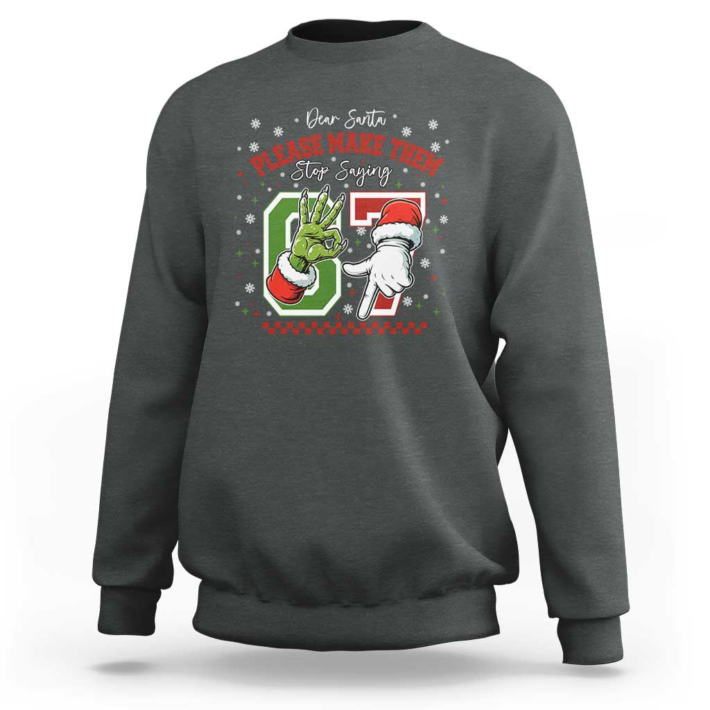 Funny Dear Santa Please Make Them Stop Saying 67 Christmas Sweatshirt Six Seven Meme Xmas - Wonder Print Shop