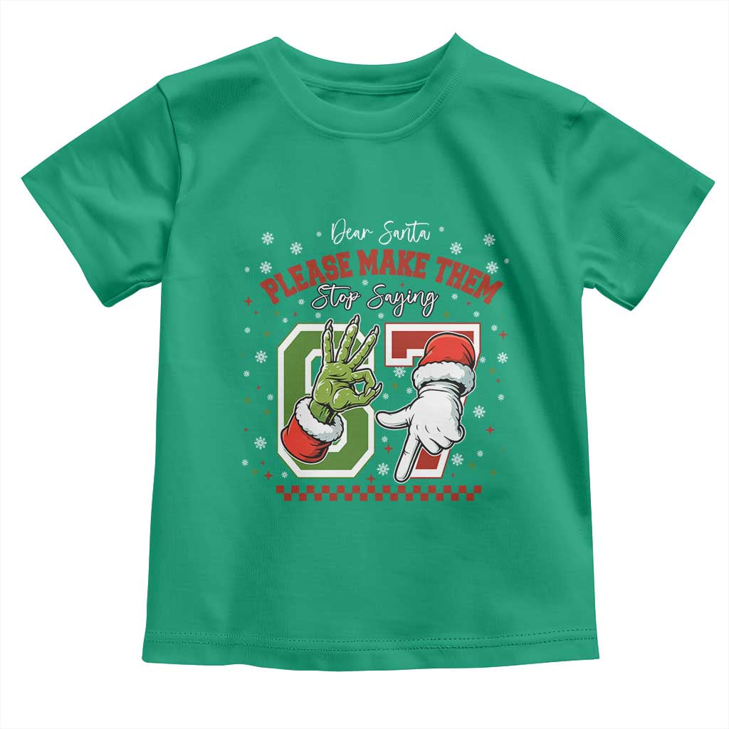 Funny Dear Santa Please Make Them Stop Saying 67 Christmas Toddler T Shirt Six Seven Meme Xmas - Wonder Print Shop