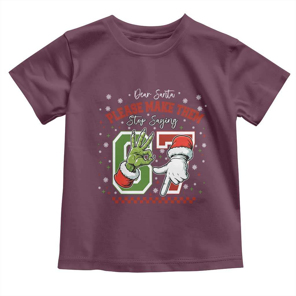 Funny Dear Santa Please Make Them Stop Saying 67 Christmas Toddler T Shirt Six Seven Meme Xmas - Wonder Print Shop