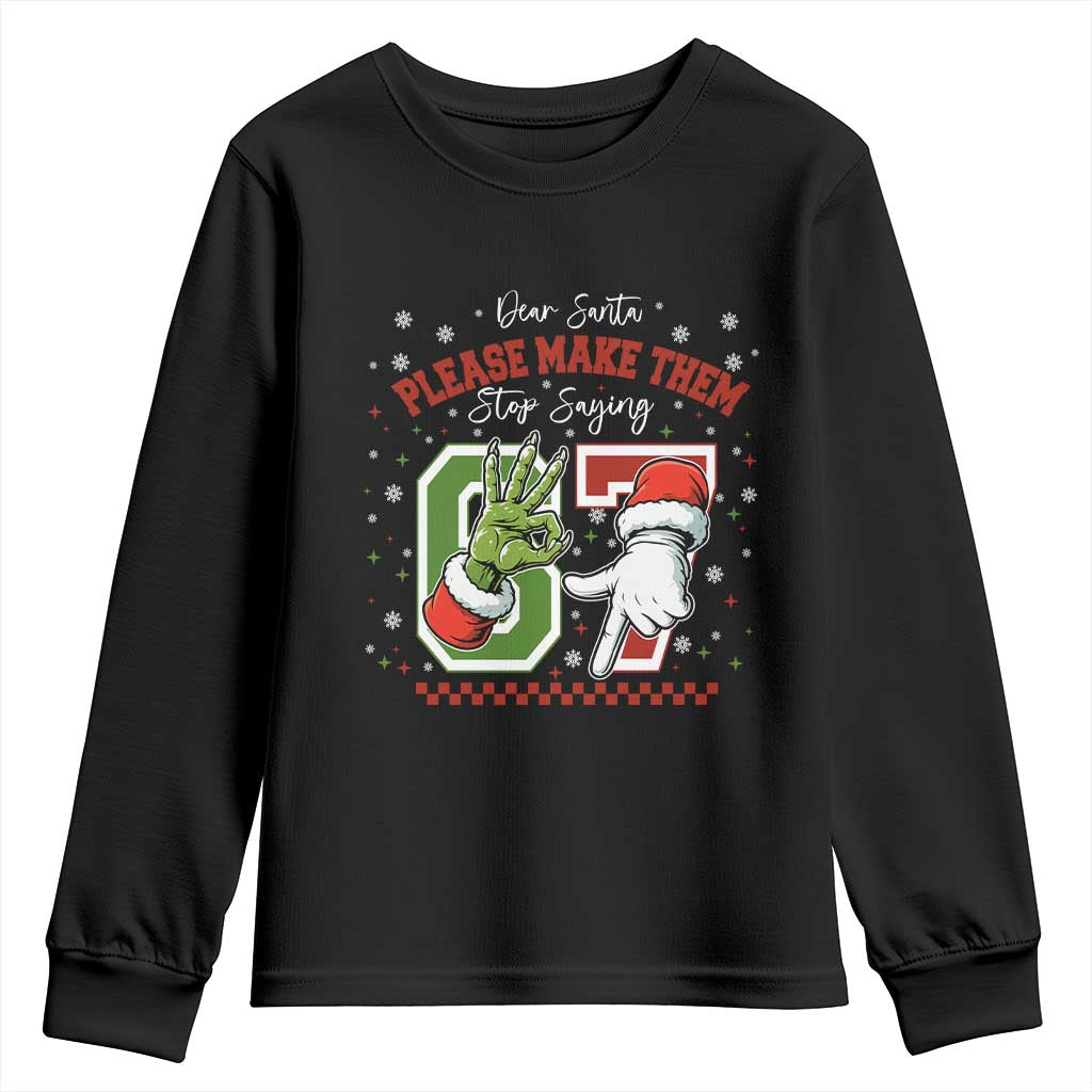 Funny Dear Santa Please Make Them Stop Saying 67 Christmas Youth Sweatshirt Six Seven Meme Xmas - Wonder Print Shop