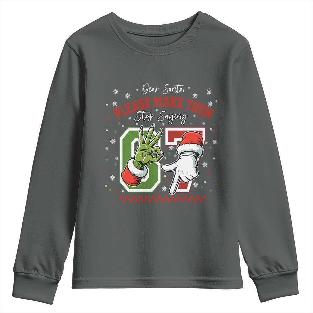 Funny Dear Santa Please Make Them Stop Saying 67 Christmas Youth Sweatshirt Six Seven Meme Xmas - Wonder Print Shop