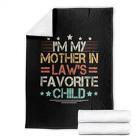 I Am My Mother In Laws Favorite Child Throw Blanket Family Humor - Wonder Print Shop