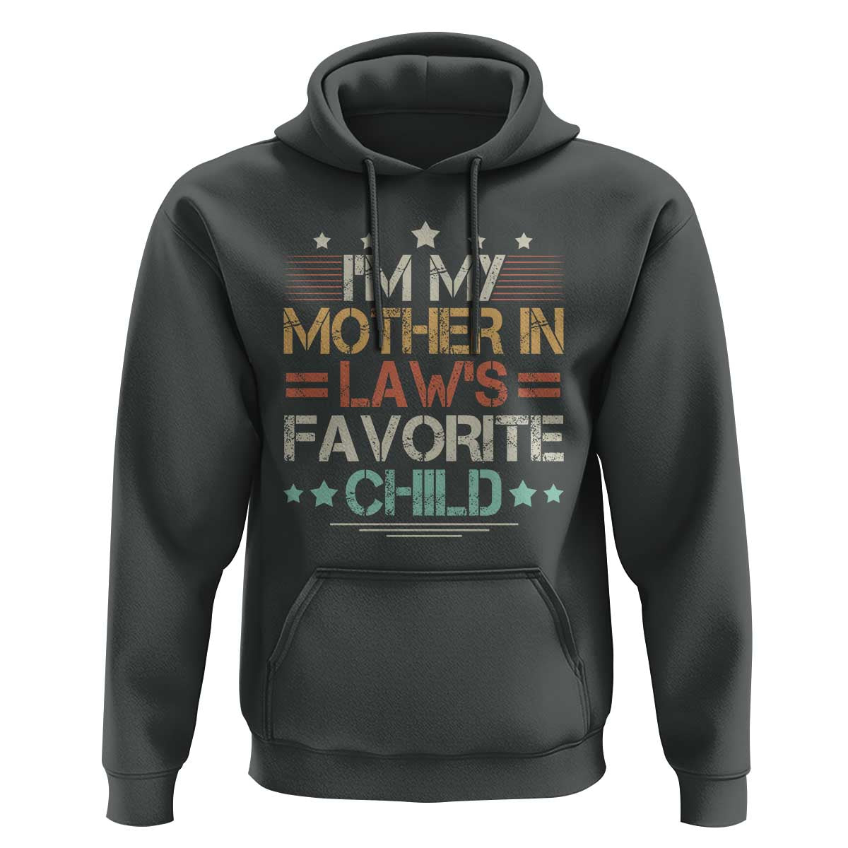 I Am My Mother In Laws Favorite Child Hoodie Family Humor - Wonder Print Shop