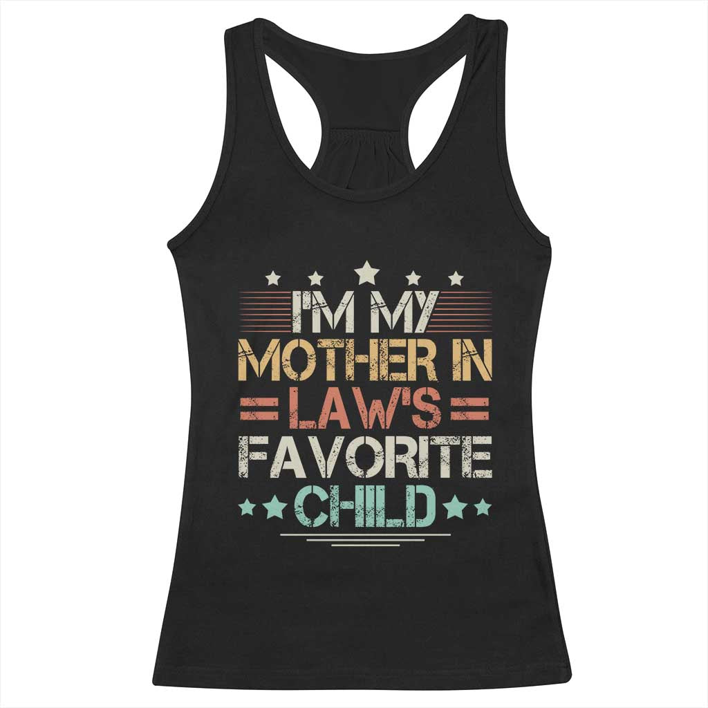 I Am My Mother In Laws Favorite Child Racerback Tank Top Family Humor - Wonder Print Shop