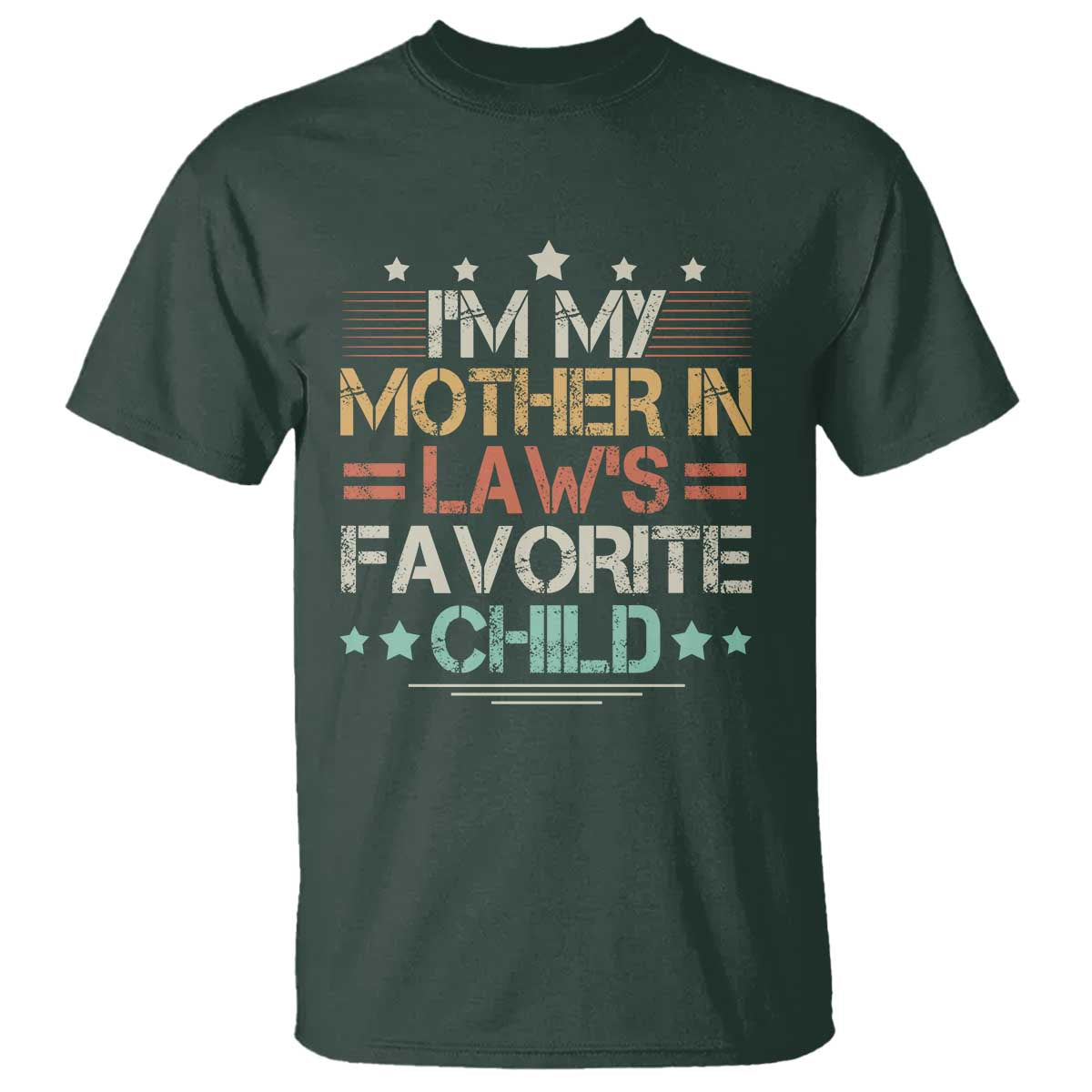 I Am My Mother In Laws Favorite Child T Shirt Family Humor - Wonder Print Shop