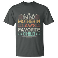 I Am My Mother In Laws Favorite Child T Shirt Family Humor - Wonder Print Shop