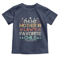 I Am My Mother In Laws Favorite Child Toddler T Shirt Family Humor - Wonder Print Shop