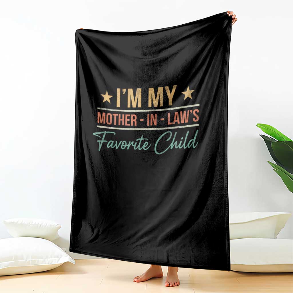 I Am My Mother In Laws Favorite Child Throw Blanket Funny Parent - Wonder Print Shop