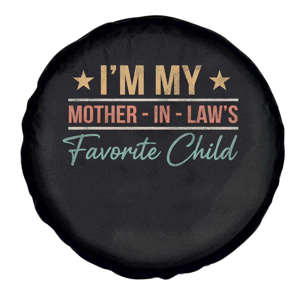 I Am My Mother In Laws Favorite Child Spare Tire Cover Funny Parent - Wonder Print Shop