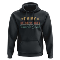 I Am My Mother In Laws Favorite Child Hoodie Funny Parent - Wonder Print Shop