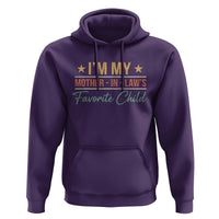 I Am My Mother In Laws Favorite Child Hoodie Funny Parent - Wonder Print Shop