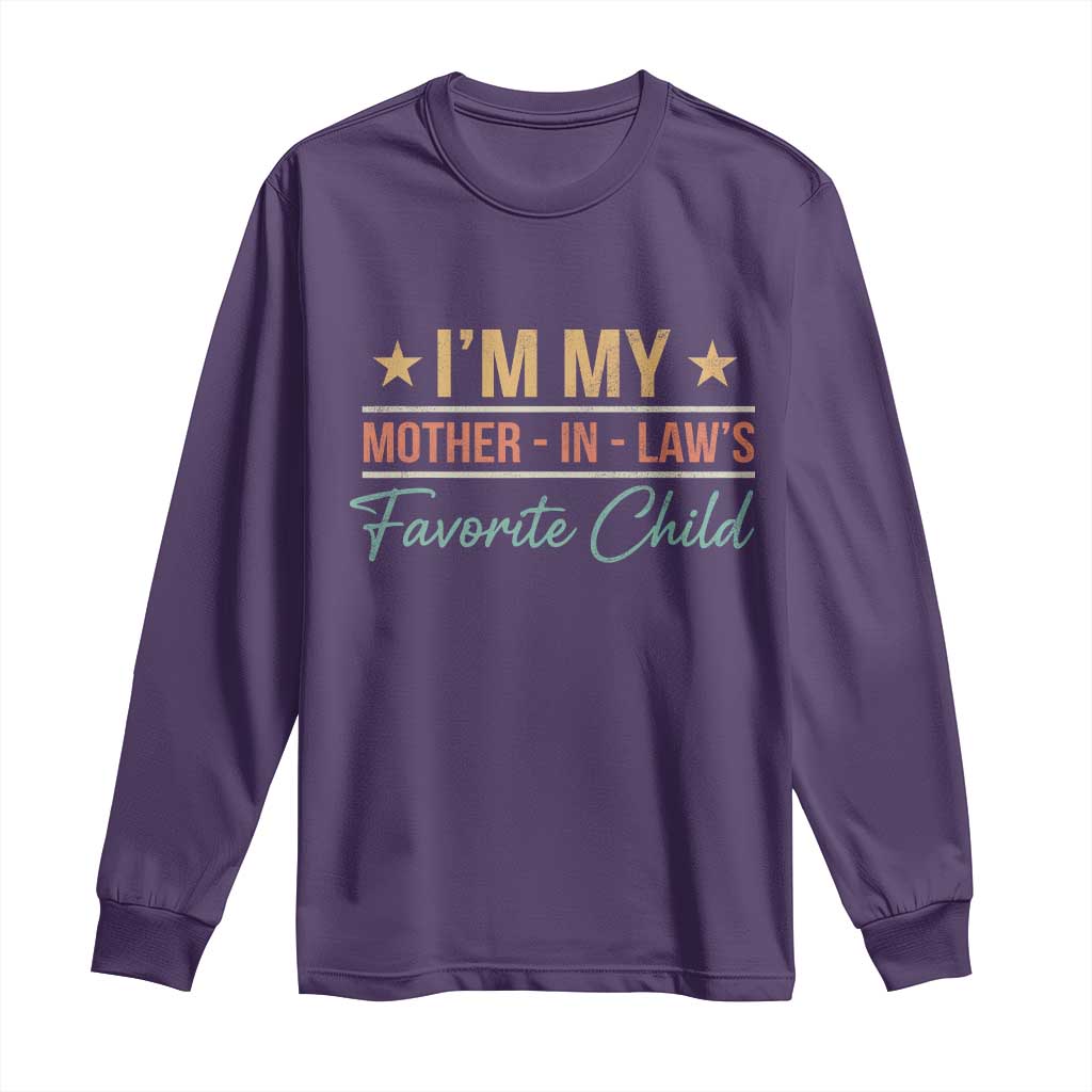 I Am My Mother In Laws Favorite Child Long Sleeve Shirt Funny Parent - Wonder Print Shop