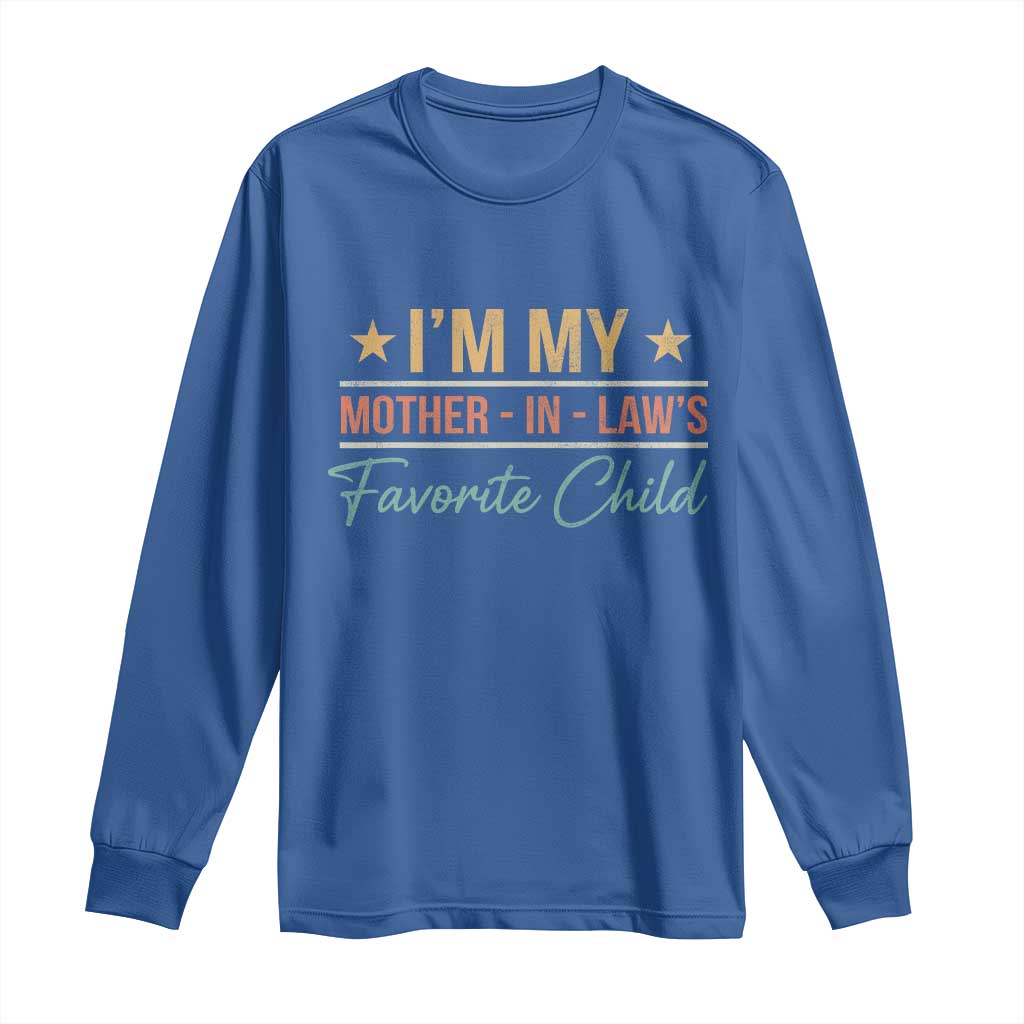 I Am My Mother In Laws Favorite Child Long Sleeve Shirt Funny Parent - Wonder Print Shop