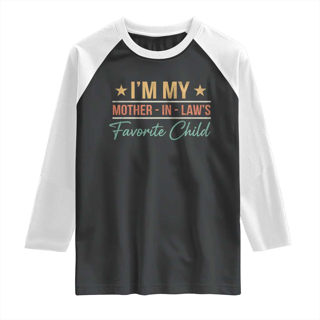 I Am My Mother In Laws Favorite Child Raglan Shirt Funny Parent - Wonder Print Shop