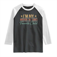 I Am My Mother In Laws Favorite Child Raglan Shirt Funny Parent - Wonder Print Shop
