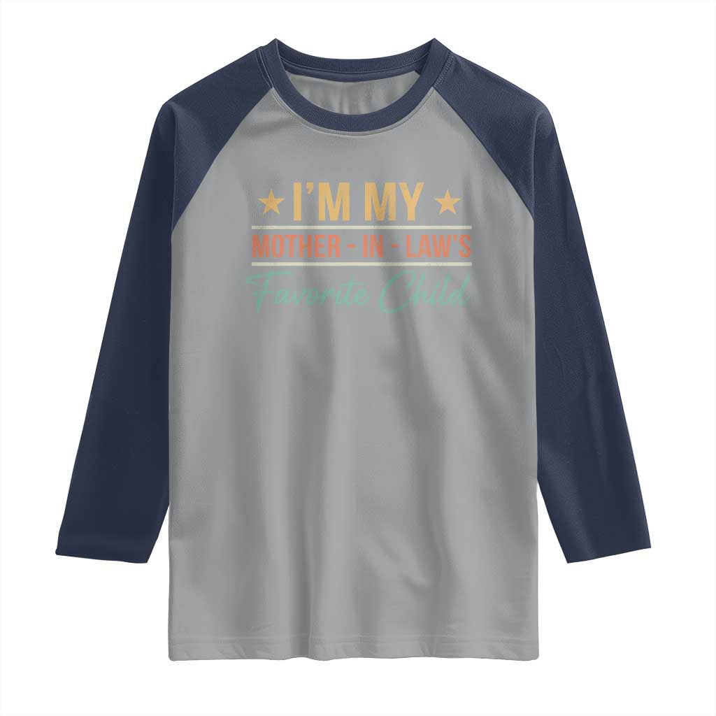 I Am My Mother In Laws Favorite Child Raglan Shirt Funny Parent - Wonder Print Shop