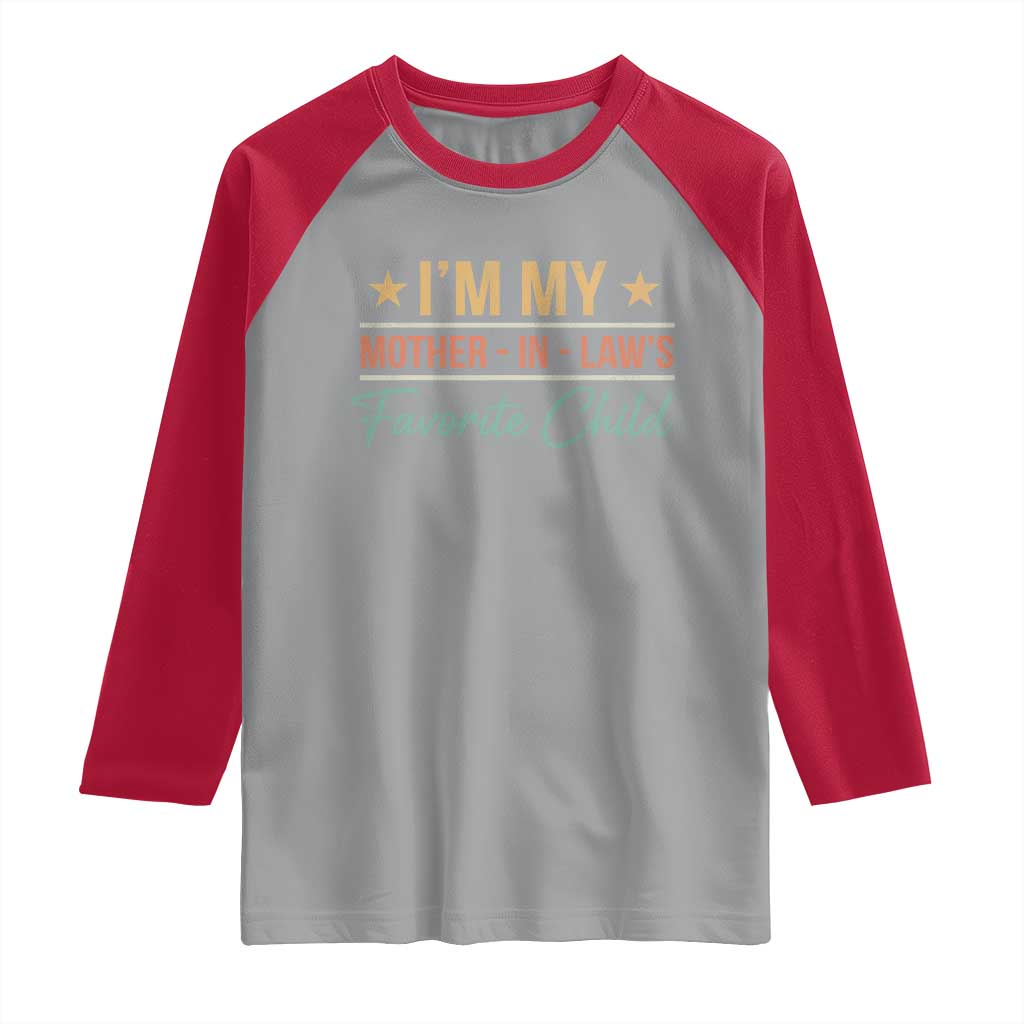 I Am My Mother In Laws Favorite Child Raglan Shirt Funny Parent - Wonder Print Shop