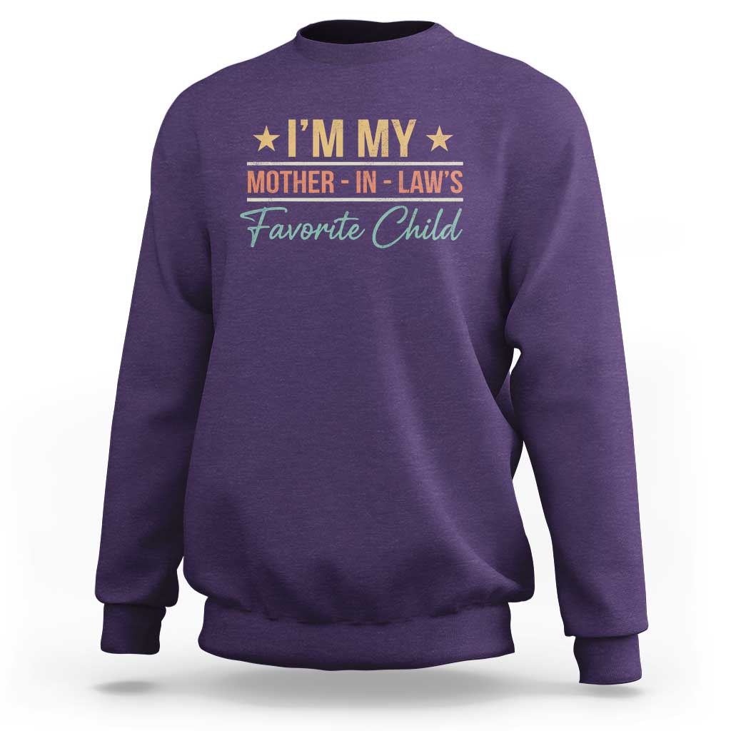 I Am My Mother In Laws Favorite Child Sweatshirt Funny Parent - Wonder Print Shop