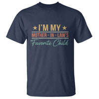 I Am My Mother In Laws Favorite Child T Shirt Funny Parent - Wonder Print Shop