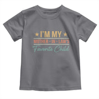 I Am My Mother In Laws Favorite Child Toddler T Shirt Funny Parent - Wonder Print Shop