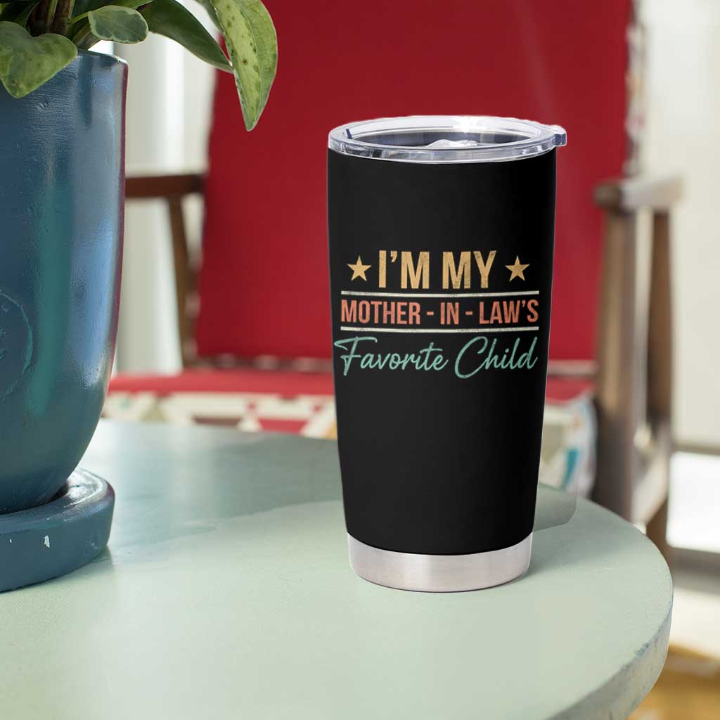 I Am My Mother In Laws Favorite Child Tumbler Cup Funny Parent - Wonder Print Shop