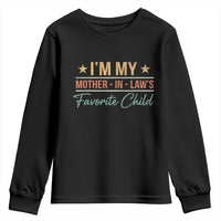 I Am My Mother In Laws Favorite Child Youth Sweatshirt Funny Parent - Wonder Print Shop