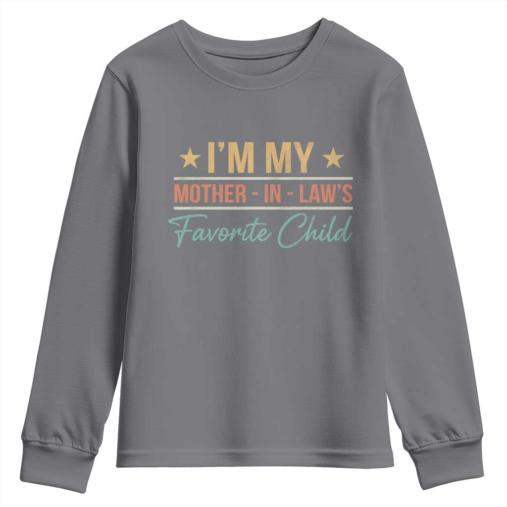 I Am My Mother In Laws Favorite Child Youth Sweatshirt Funny Parent - Wonder Print Shop