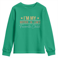 I Am My Mother In Laws Favorite Child Youth Sweatshirt Funny Parent - Wonder Print Shop