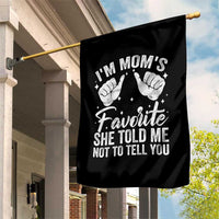 I Am Moms Favorite She Told Me Not To Tell You Garden Flag - Wonder Print Shop
