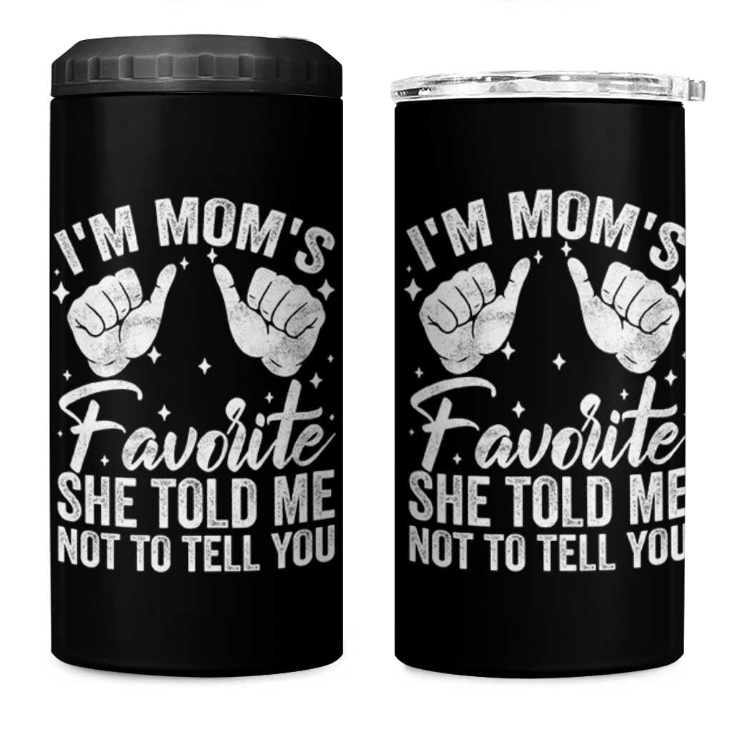 I Am Moms Favorite She Told Me Not To Tell You 4 in 1 Can Cooler Tumbler - Wonder Print Shop