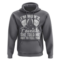 I Am Moms Favorite She Told Me Not To Tell You Hoodie - Wonder Print Shop